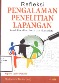 Image of Refleksi Pengalaman Penelitian Lapangan : Ranah Ilmu-Ilmu Sosial dan Humaniora