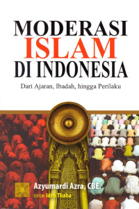 Image of Moderasi Islam di Indonesia: Dari Ajaran,Ibadah, Hingga Perilaku