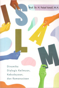 Image of Islam Dinamika Dialogis Keilmuan, Kebudayaan, Dan Kemanusiaan