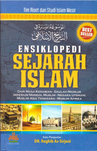 Image of Ensiklopedi Sejarah Islam: Dari Masa Kenabian, Daulah Mamluk, Imperium Mongol Muslim, Negara Utsmani, Muslim Asia Tenggara, Muslim Afrika