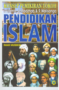 Image of Pendidikan Islam: Konsep Pemikiran Tokoh : 3 Ulama, 4 Madzhab & 9 Walisongo
