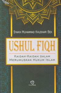 Image of Ushul Fiqh: Kaidah-kaidah dalam Merumuskan Hukum Islam