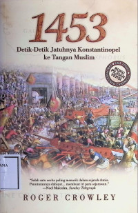 Image of 1453 : Detik-detik Jatuhnya Konstantinopel ke Tangan Muslim
