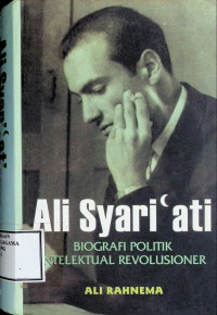 Image of Ali Syari'ati :Biografi Politik intelektual Revolusioner