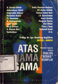Image of Atas Nama Agama : Wacana Agama dalam Dialog  Bebas Konflik