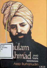Image of Ghulam Ahmad : Jihad tanpa Kekerasan