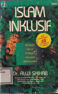 Image of Islam inklusif : Menuju Sikap terbuka dalam beragama