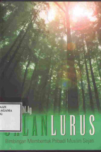 Image of Jalan Lurus Bimbingan Membentuk Pribadi Muslim Sejati