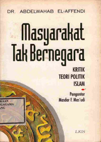 Image of Masyarakat Tak Bernegara : Kritik Teori Politik Islam
