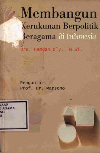 Image of membangun kerukunan berpolitik dan beragama di indonesia