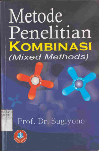 Image of Metode penelitian kombinasi : (Mixed methods)