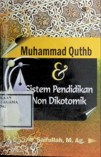 Image of Muhammad Quthb & Sistem Pendidikan Non Dikotomik
