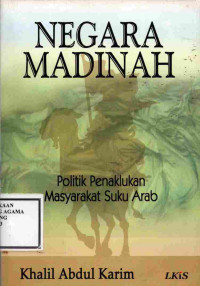 Image of Negara Madinah: Politik Penaklukan Masyarakat suku Arab