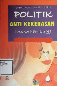 Image of Politik Anti Kekerasan Paska Pemilu '99