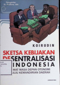 Image of Sketsa Kebijakan Desentralisasi Indonesia