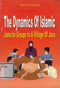 Image of The Dynamics Of Islamic:Jama'ah Groups In A Village Of Java